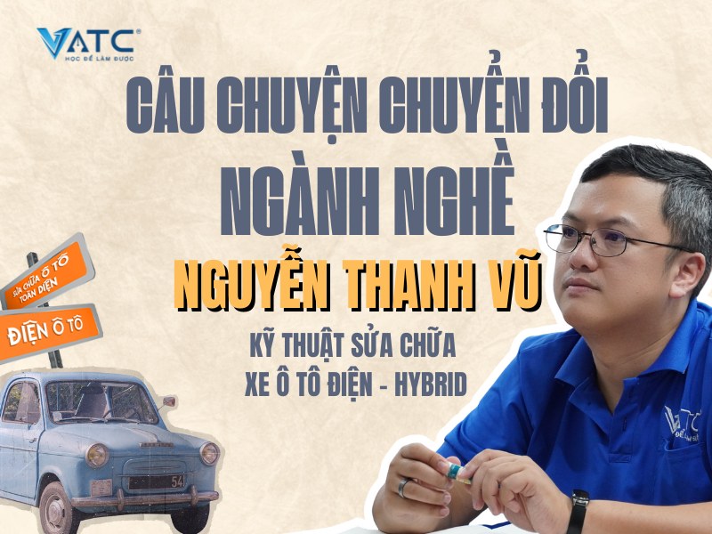 Câu chuyện thực tế – Anh Nguyễn Thanh Vũ (Học viên EVK3)