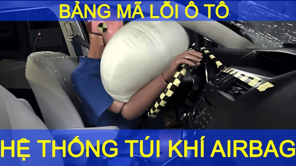 BẢNG MÃ LỖI Ô TÔ  – HỆ THỐNG TÚI KHÍ ( PHẦN 4 )