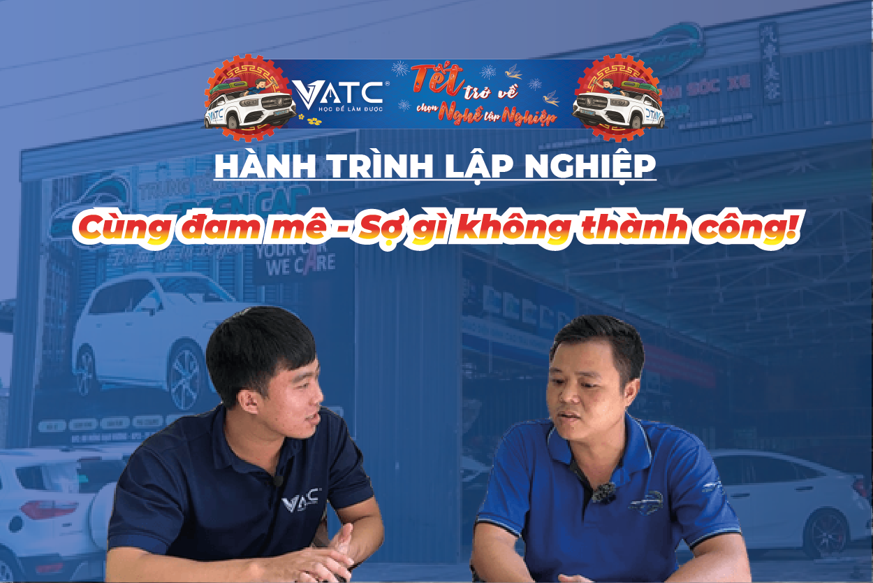 Hành trình lập nghiệp – Chỉ cần cùng đam mê sợ gì không thành công