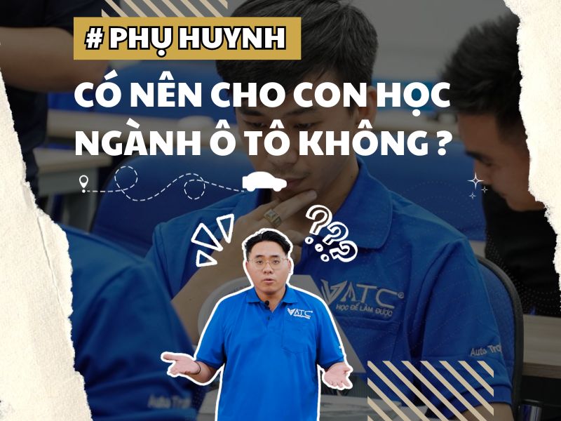 Triển vọng ngành ô tô – Có nên cho con học theo học ngành ô tô không?