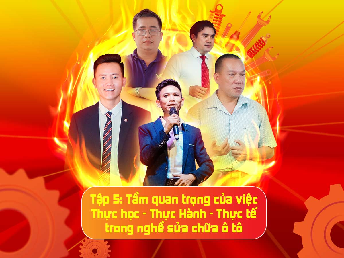 Livestream “Trai ngành nói chuyện nghề” tập 5: Tầm quan trọng của việc “Thực học – Thực hành – Thực tế” trong nghề sửa chữa ô tô