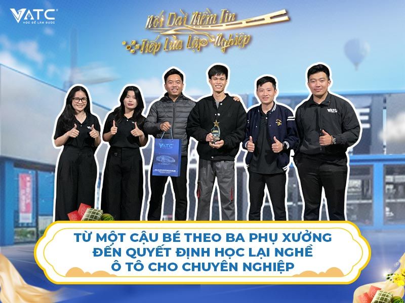 Từ cậu bé theo ba phụ xưởng đến quyết định học lại nghề ô tô cho bài bản