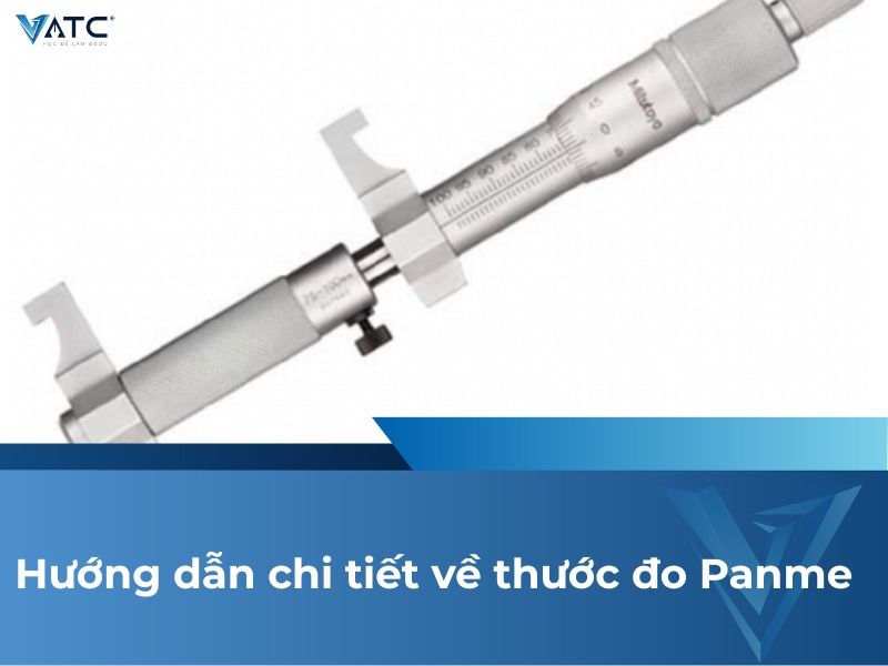 Hướng dẫn chi tiết về thước đo Panme