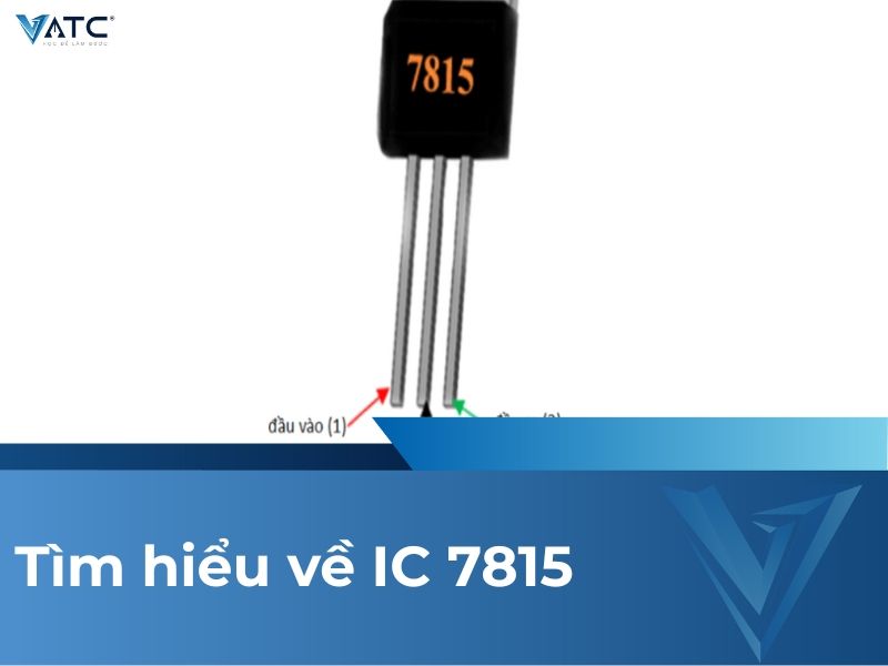 Tìm hiểu về IC 7815