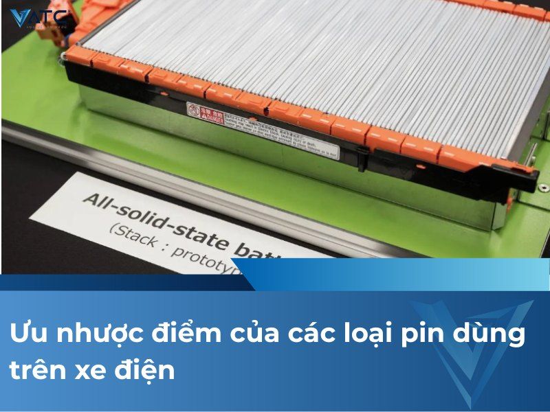 Ưu nhược điểm của các loại pin dùng trên xe điện (EV)